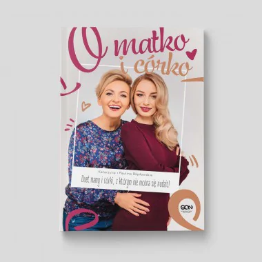 Okładka książki O matko i córko! Duet mamy i córki, z którym nie można się nudzić w SQN Store front