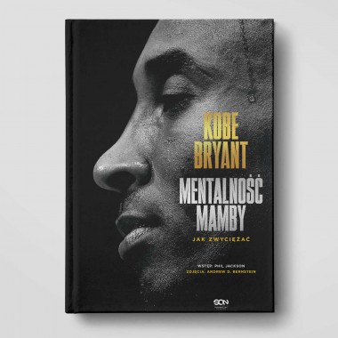 Okładka książki Kobe Bryant. Mentalność Mamby. Jak zwyciężać w księgarni SQN Store