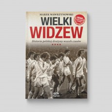 SQN Originals: Wielki Widzew. Historia polskiej drużyny wszech czasów