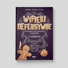 Wypieki defensywne. Przewodnik dla czarodziejów i czarodziejek