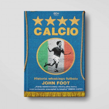 Okładka książki Calcio. Historia włoskiego futbolu w księgarni internetowej SQN Store