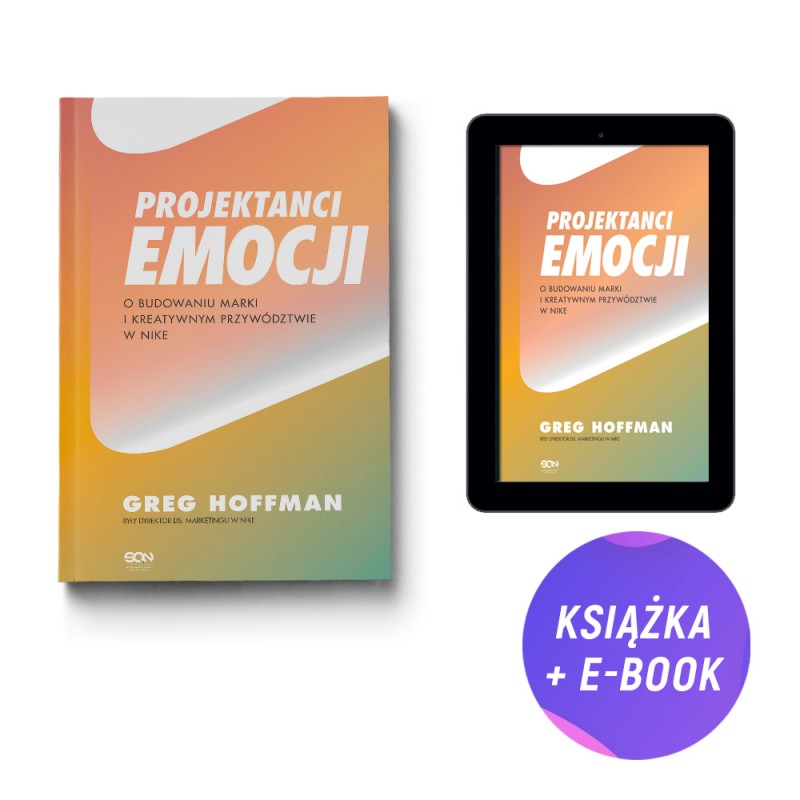 Pakiet: Projektanci emocji. O budowaniu marki i kreatywnym przywództwie w Nike (książka + e-book)