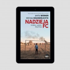 (e-book) Nadzieja FC. Futbol, ludzie, polityka