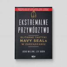 Okładka książki Ekstremalne przywództwo. Elitarne tkatyki Navy SEALs w zarządzaniu. Wydanie II w księgarni SQN Store