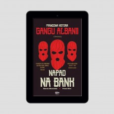 (e-book) Napad na bank. Prawdziwa historia Gangu Albanii