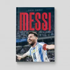 Messi. Historia chłopca, który stał się legendą. Wydanie III