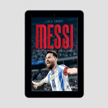 (e-book) Messi. Historia chłopca, który stał się legendą. Wydanie III