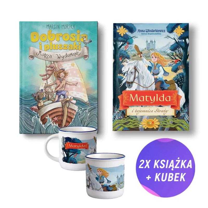 Dobrosia i pluszaki. Morza Wydumane + Matylda i tajemnica Straży (2x książka + Kubek 250 ml Matylda)