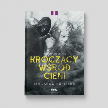 Kroczący wśród cieni. I przekroczył granicę