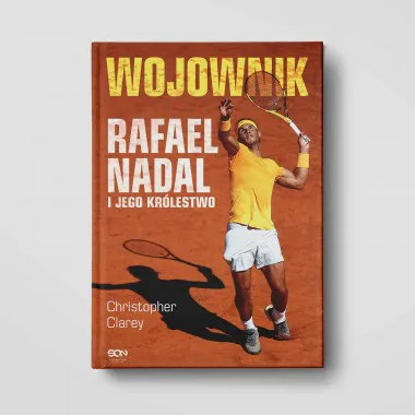 Wojownik. Rafael Nadal i jego królestwo
