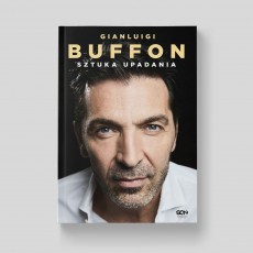 Gianluigi Buffon. Sztuka upadania