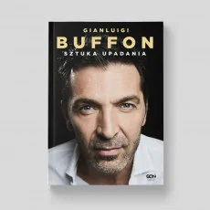 Gianluigi Buffon. Sztuka upadania
