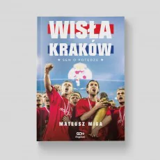 SQN Originals: Wisła Kraków. Sen o potędze