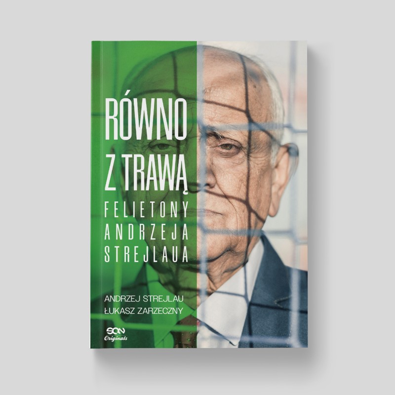 SQN Originals: Równo z trawą. Felietony Andrzeja Strejlaua