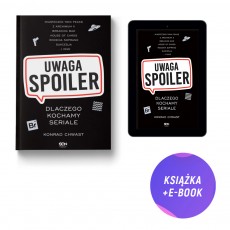 Uwaga, spoiler! Dlaczego kochamy seriale (książka + e-book)