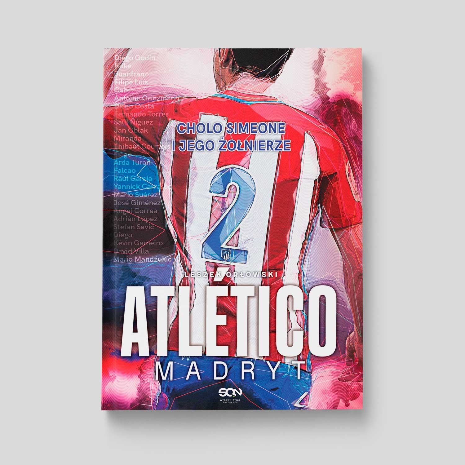 Okładka:Atlético Madryt. Cholo Simeone i jego żołnierze 