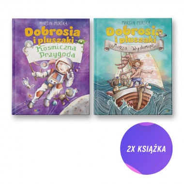 Dobrosia i pluszaki. Kosmiczna przygoda + Dobrosia i pluszaki. Morza Wydumane (2x książka)