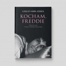 Kocham, Freddie. Sekretne życie i miłość Freddiego Mercury’ego