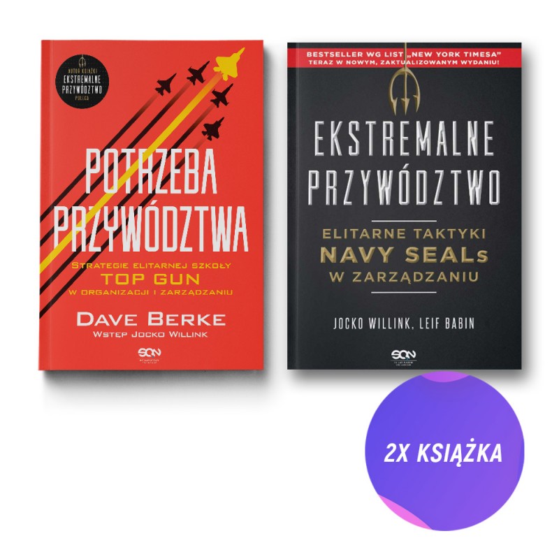 Potrzeba przywództwa. Strategie elitarnej szkoły TOP GUN w organizacji i zarządzaniu + Ekstremalne przywództwo (2x książka)