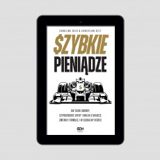 (e-book) Szybkie pieniądze. Jak tajne umowy, szpiegowskie afery i walka o władzę zmieniły Formułę 1 w globalny biznes