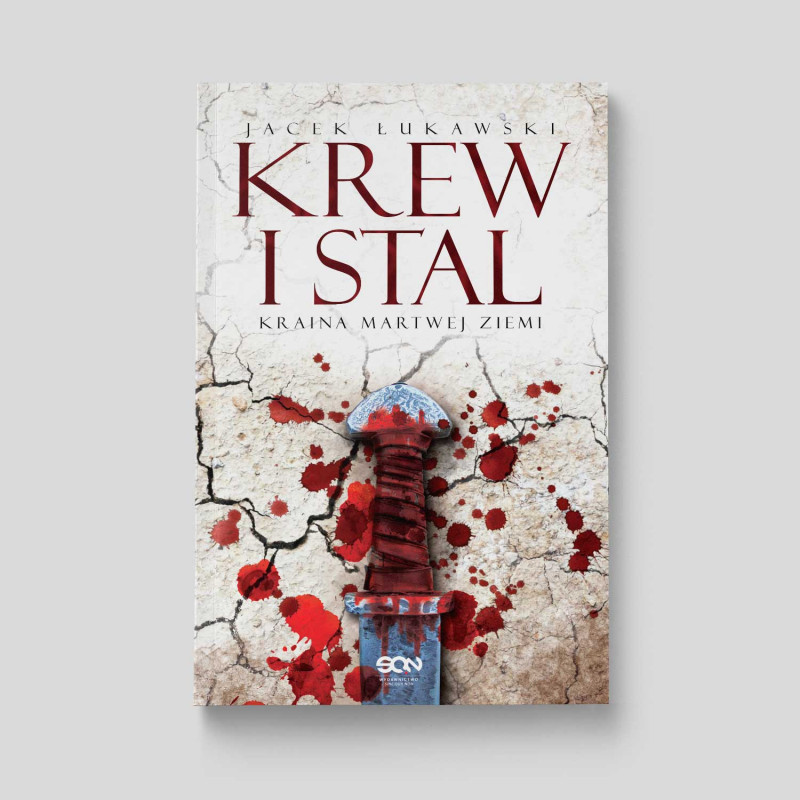 Okładka książki Kraina Martwej Ziemi. Tom 1. Krew i stal w SQN Store front Okładka książki Kraina Martwej Ziemi. Tom 1. Krew i stal w SQN Store front