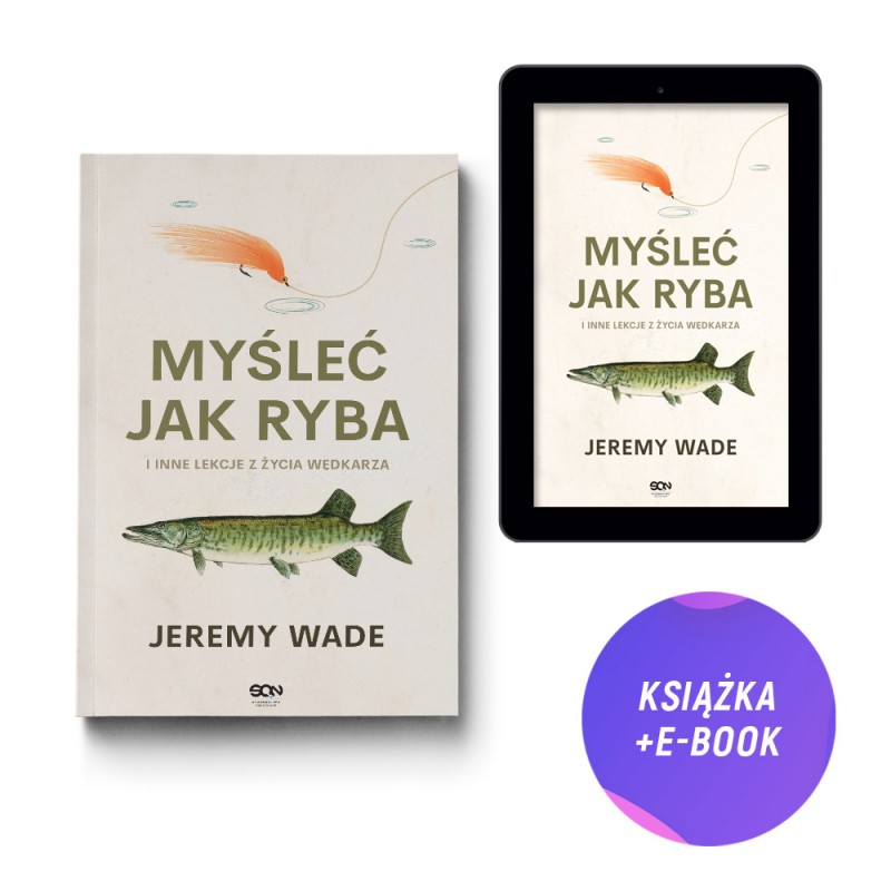 Myśleć jak ryba i inne lekcje z życia wędkarza (książka + e-book)