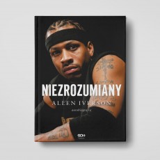 Allen Iverson. Niezrozumiany. Autobiografia