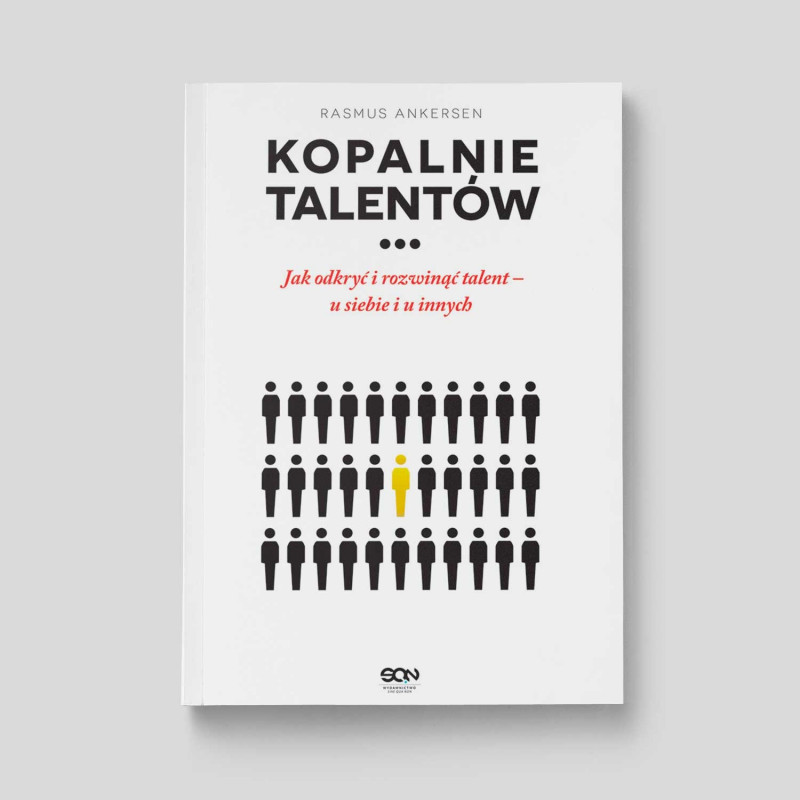 Okładka książki Kopalnie Talentów. Jak odkryć i rozwinąć talent – u siebie i u innych. Wydanie II w SQN Store front