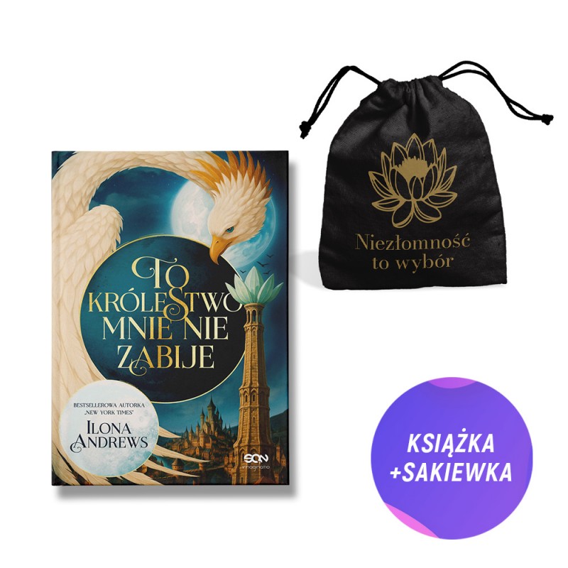 To królestwo mnie nie zabije (książka + bawełniana sakiewka na książkę Niezłomność to wybór + zakładka gratis)