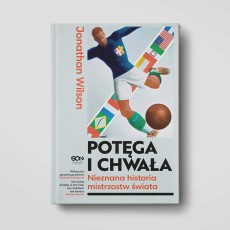 Potęga i chwała. Nieznana historia mistrzostw świata