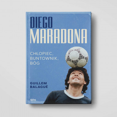 Okładka książki Diego Maradona. Chłopiec, buntownik, bóg w księgarni SQN Store
