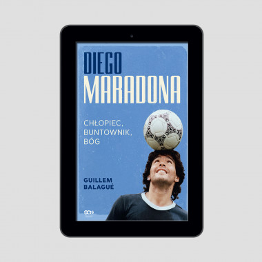 Okładka e-booka Diego Maradona. Chłopiec, buntownik, bóg w księgarni SQN Store