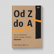 Okładka książki Od Z do A. Jak to zrobiliśmy? Tajniki, zasady i sekrety Amazona w księgarni SQN Store