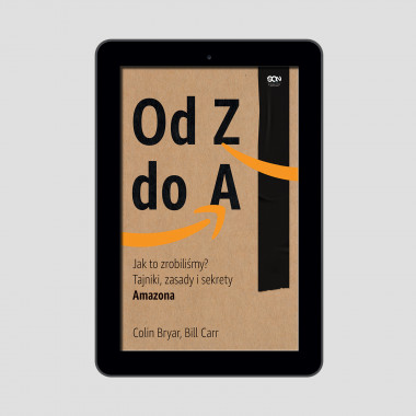 Okładka e-booka Od Z do A. Jak to zrobiliśmy? Tajniki, zasady i sekrety Amazona w księgarni SQN Store
