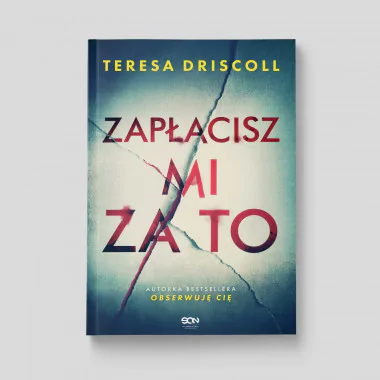 Okładka książki Zapłacisz mi za to w księgarni SQN Store