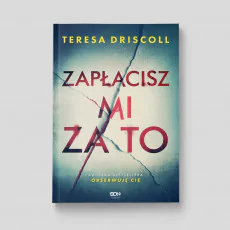 Okładka książki Zapłacisz mi za to w księgarni SQN Store