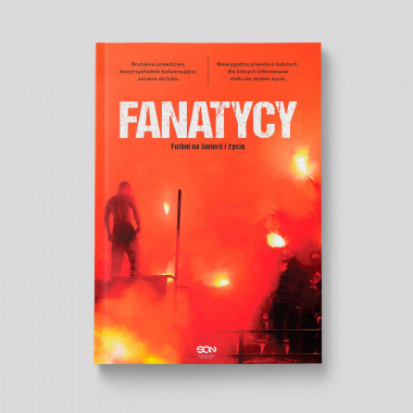 Okładka książki Fanatycy. Futbol na śmierć i życie w SQN Store front