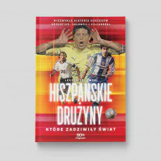 Okładka książki Hiszpańskie drużyny, które zadziwiły świat w księgarni SQN Store