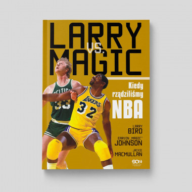 Okładka książki Larry vs Magic. Kiedy rządziliśmy NBA w SQN Store front