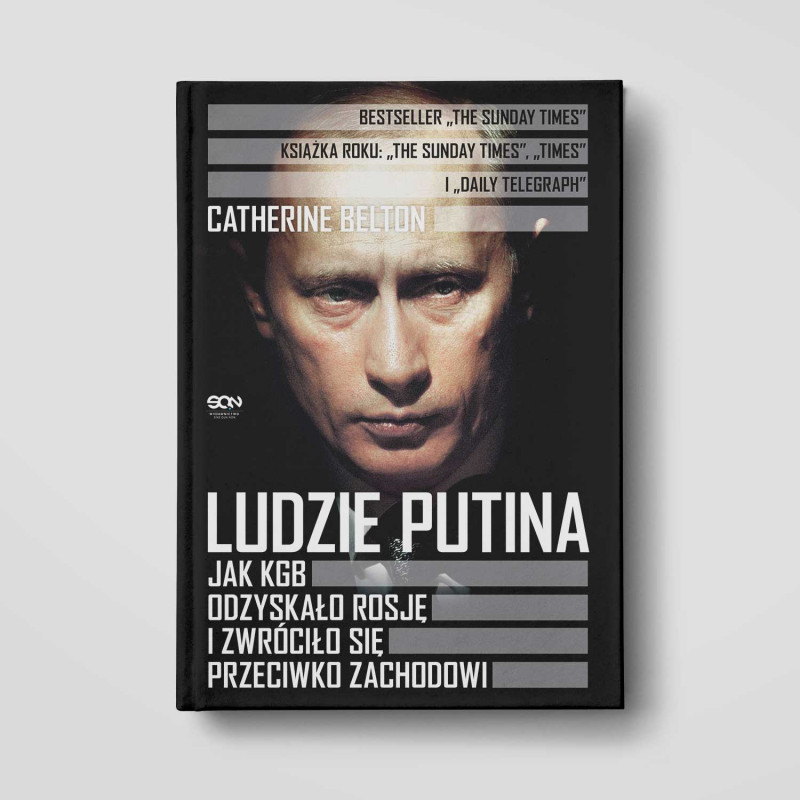 Okładka książki Ludzie Putina. Jak KGB odzyskało Rosję i zwróciło się przeciwko Zachodowi w księgarni SQN Store