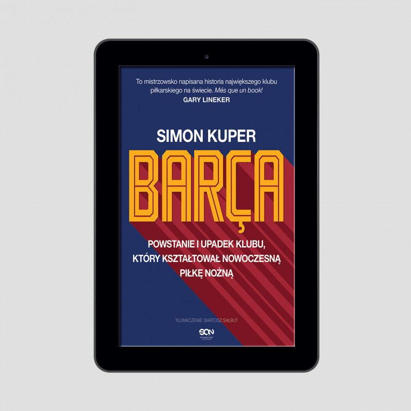 Okładka e-booka Barca. Powstanie i upadek klubu, który kształtował nowoczesną piłkę nożną w księgarni SQN Store