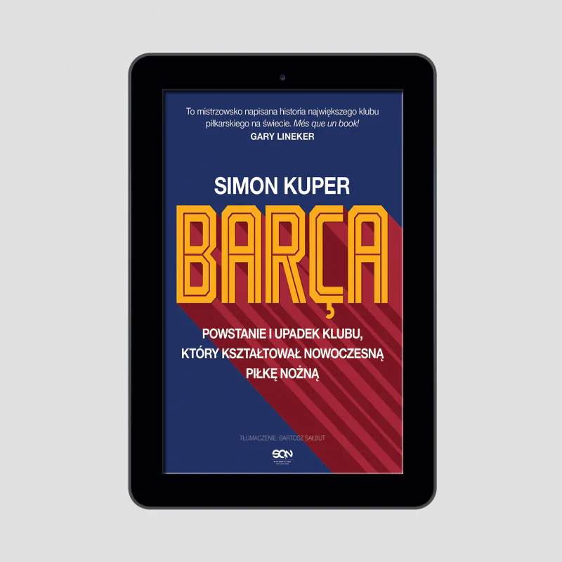 Okładka e-booka Barca. Powstanie i upadek klubu, który kształtował nowoczesną piłkę nożną w księgarni SQN Store