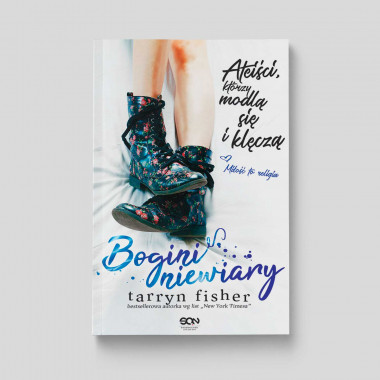 Okładka książki Bogini niewiary. Ateiści, którzy modlą się i klęczą Tarryn Fisher w SQNstore front