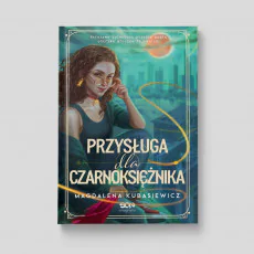 Okładka książki Przysługa dla Czarnoksiężnika (Wilcza Jagoda 2) w księgarni SQN Store
