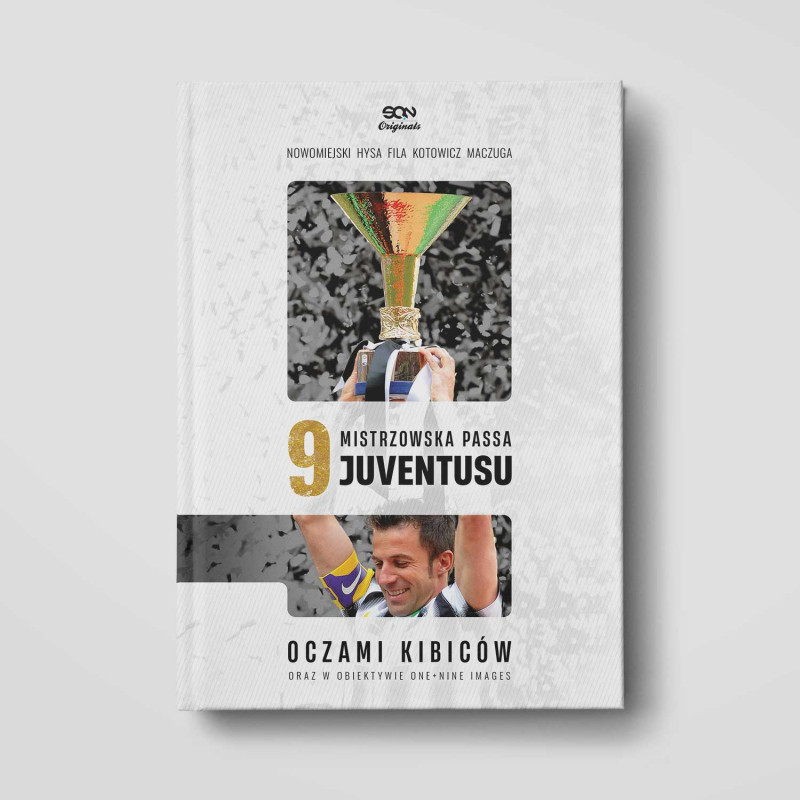 Okładka książki SQN Originals: 9. Mistrzowska passa Juventusu oczami kibiców oraz w obiektywie One+Nine Images w SQN Store