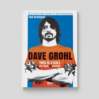 Okładka książki Dave Grohl. Oto moje (po)wołanie. Wydanie II w księgarni SQN Store