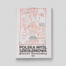 Okładka książki Polska myśl szkoleniowa. Historia piłkarskiego pragmatyzmu w księgarni SQN Store