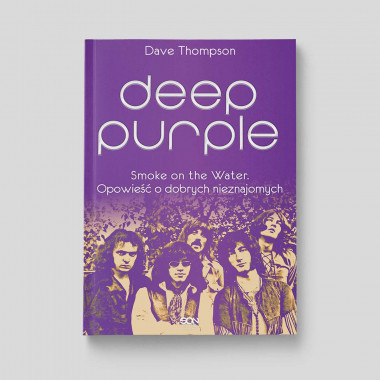 Okładka książki Deep Purple. Smoke on the Water. Opowieść o dobrych nieznajomych w SQN Store front