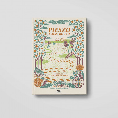 Okładka książki "Pieszo i beztrosko. O sztuce spacerowania" na SQN Store
