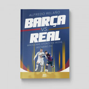 SQN Originals: Barca vs. Real. Wrogowie, którzy nie mogą bez siebie żyć (Wydanie II)